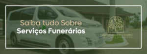 Saiba tudo sobre serviços funerários do Parque das Flores