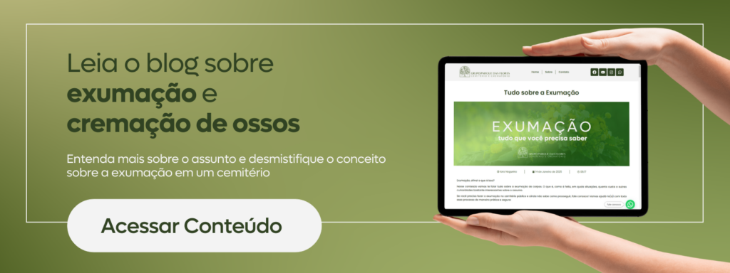 Leia o conteúdo sobre exumação e cremação de ossos.