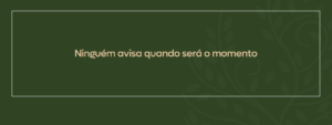 banner ninguém avisa quando será o momento