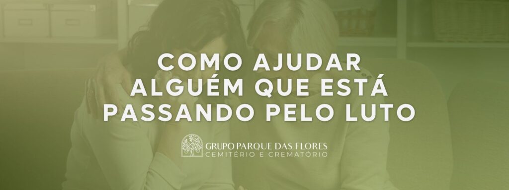 Como ajudar alguém que está passando pelo luto com acolhimento e apoio emocional.