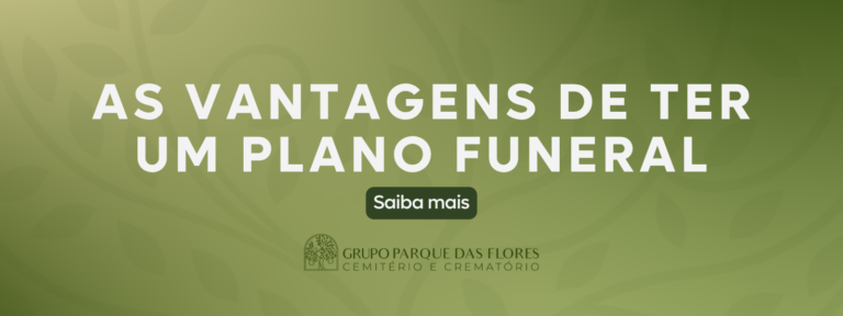 As vantagens de ter um plano funeral.