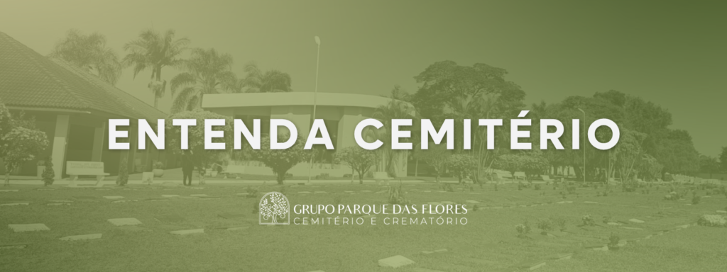 Cemitério Parque das Flores, em São José dos Campos, ilustrando o tema entenda o cemitério.