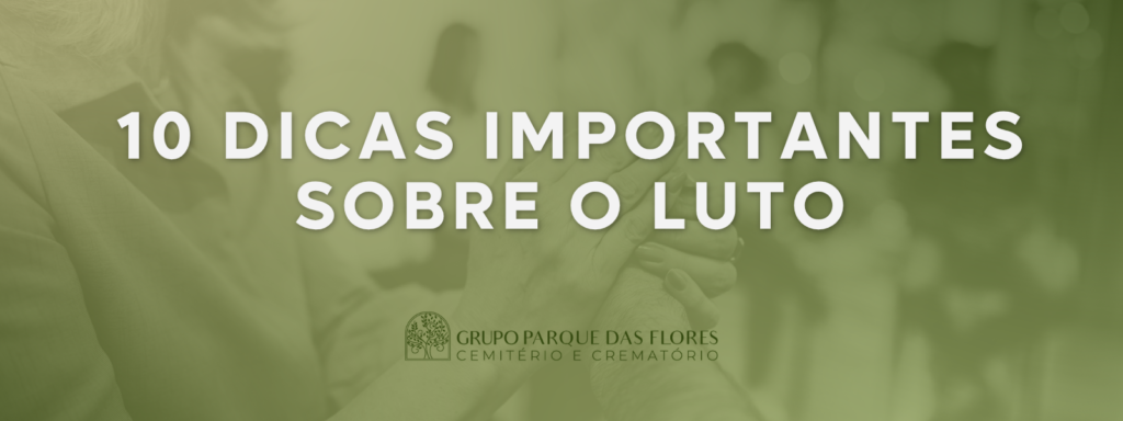 10 dicas importantes sobre o luto