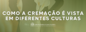 Imagem ilustrativa sobre como a cremação é vista em diferentes culturas, com uma urna funerária ao centro e o título do artigo.